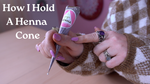 How To Hold A Henna Cone