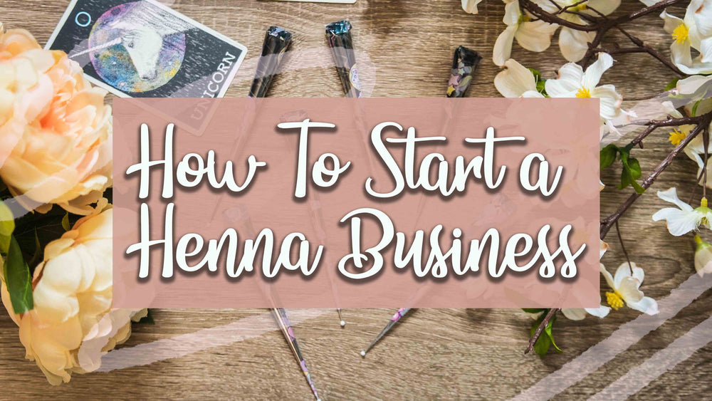 How to Start a Henna Business | 5 Tips
